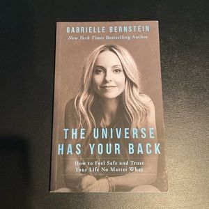 The universe has your back by Gabrielle Bernstein